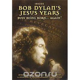 Inside Bob Dylan's Jesus Years: Busy Being Born… Again!