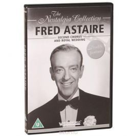 Fred Astaire: Second Chorus And Royal Wedding