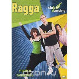 Club Dancing: Ragga